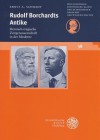 Rudolf Borchardts Antike: Heroisch-Tragische Zeitgenossenschaft in Der Moderne - Ernst A Schmidt