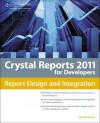 Crystal Reports 2011 for Developers, 1st Edition - Cynthia Moore