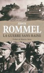 La Guerre Sans Haine - Erwin Rommel, Berna Günen, Maurice Vaïsse