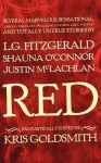 Red: Several Marvelous, Sensational, Absurd, Visionary, Peculiar, Unthinkable, Wicked and Totally Untrue Stories - Kris Goldsmith, Justin McLachlan, J. Allen Scott, L.G. Fitzgerald, Shauna O'Connor, Rebecca Gale