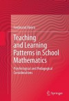 Teaching and Learning Patterns in School Mathematics: Psychological and Pedagogical Considerations - Ferdinand Rivera