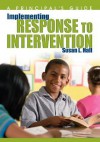 Implementing Response to Intervention: A Principal's Guide - Susan L. Hall, Elaine K. McEwan