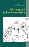 Waschtag Und Andere Katastrophen - Reni Dammrich