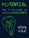 Potential: The 5 Pillars to Unlock Excellence - Kevin Cole