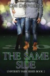 The Same Side: Book 2 (The University Park Series) (Volume 2) - CM Doporto