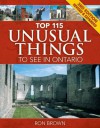 Top 115 Unusual Things to See in Ontario - Ron Brown