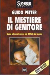 Il mestiere di genitore - Guido Petter