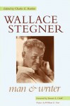 Wallace Stegner: Man and Writer - Charles E. Rankin, Stuart L. Udall