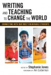 Writing and Teaching to Change the World: Connecting with Our Most Vulnerable Students - Stephanie Jones