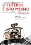 O Futebol é Isto Mesmo ou Então é Outra Coisa Completamente Diferente por Zé Manel - Miguel Góis, Ricardo de Araújo Pereira