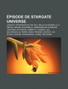 Pisode de Stargate Universe: L'Assaut, Intervention, Air, Eau, Seuls Au Monde, La D Rive, Regrets Ternels, Webisodes de Stargate Universe - Source Wikipedia