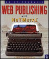 Do-It-Yourself Web Publishing With Hotmetal (Internet Publishing) - James Jaworski, Erick Theise, Erik Theise