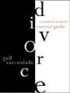 Divorce: A Canadian Woman's Guide - Gail Vaz-Oxlade