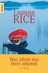 Was Allein Das Herz Erkennt Roman - Luanne Rice