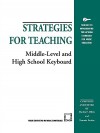 Strategies for Teaching Middle-Level and High School Keyboard - Martha F. Hilley