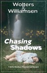 Chasing Shadows (Brita Madison Paranormal Mysteries #1) - Dannye Williamsen, Sandy Wolters