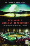 Real-World Nuclear Deterrence: The Making of International Strategy - David G. Coleman, Joseph M. Siracusa