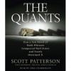 The Quants: How a New Breed of Math Whizzes Conquered Wall Street and Nearly Destroyed It (Audio) - Scott Patterson, Mike Chamberlain