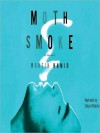 Moth Smoke (MP3 Book) - Mohsin Hamid, Satya Bhabha