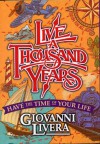 Live a Thousand Years: Have the Time of Your Life - Giovanni Livera