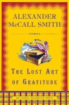 The Lost Art of Gratitude (Isabel Dalhousie Series #6) - Alexander McCall Smith