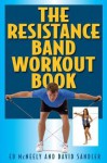 The Resistance Band Workout Book - Ed McNeely, David Sandler