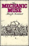 The Mechanic Muse - Hugh Kenner