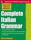 Practice Makes Perfect: Complete Italian Grammar - Marcel Danesi