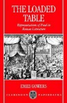 The Loaded Table: Representations Of Food In Roman Literature - Emily Gowers