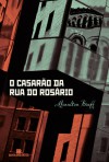 O Casarão da Rua do Rosário - Menalton Braff