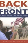 Back from the Front: Combat Trauma, Love, and the Family - Aphrodite Matsakis