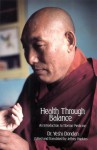 Health Through Balance: An Introduction To Tibetan Medicine - Yeshi Dönden