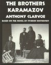 The Brothers Karamazov - Anthony Clarvoe, Anthony Cbrvoe