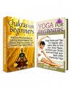 Yoga For Beginners Box Set: Yoga and Chakras For Beginners. Learn How to Balance Your Chakras and Practise Yoga Poses For Happy Live and Inner Peace (Yoga ... Box Set, chakras for beginners, yoga poses) - William Diaz, Ruby Olson