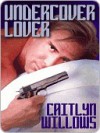 Undercover Lover - Caitlyn Willows