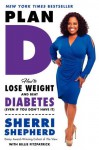 Plan D: How to Lose Weight and Beat Diabetes (Even If You Don't Have It) - Sherri Shepherd, Billie Fitzpatrick