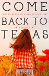 Come Back to Texas - K.K. Hendin