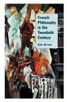 French Philosophy in the Twentieth Century - Gary Gutting