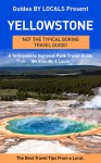 Yellowstone: By Locals - A Yellowstone National Park Travel Guide Written By A Local: The Best Travel Tips About Where to Go and What to See in Yellowstone ... Yellowstone Travel, Travel to Yellowstone) - By Locals, Yellowstone