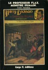 Harry Dickson : Le Professeur Flax, monstre humain, tome 1 - Jean Ray