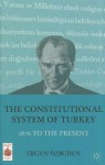 The Constitutional System of Turkey: 1876 to the Present - Ergun Özbudun