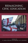 Reimagining Civic Education: How Diverse Societies Form Democratic Citizens - E. Doyle Stevick