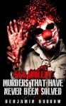 666 Violent Murders That Have Never Been Solved - Benjamin Burrow