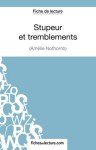 Stupeur et tremblements d'Amélie Nothomb (Fiche de lecture): Analyse Complète De L'oeuvre (French Edition) - Laurence Binon, Fichesdelecture.Com