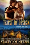 Trust by Design - Stacey Joy Netzel, Stacy D. Holmes