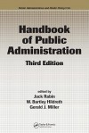 Handbook of Public Administration, Third Edition (Public Administration and Public Policy) - Jack Rabin, W. Bartley Hildreth