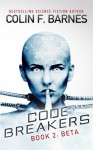 Code Breakers: Beta (Volume 2) - Colin F. Barnes