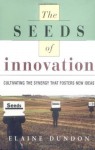 The Seeds of Innovation: Cultivating the Synergy That Fosters New Ideas - Elaine Dundon