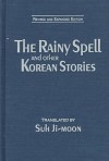 The Rainy Spell and Other Korean Stories - Suh Ji-Moon