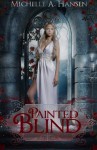 Painted Blind - Michelle Hansen